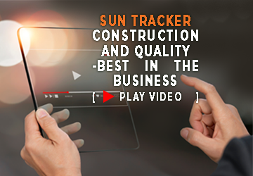 SUN TRACKER CONSTRUCTION AND QUALITY THE BEST IN BUSINESS